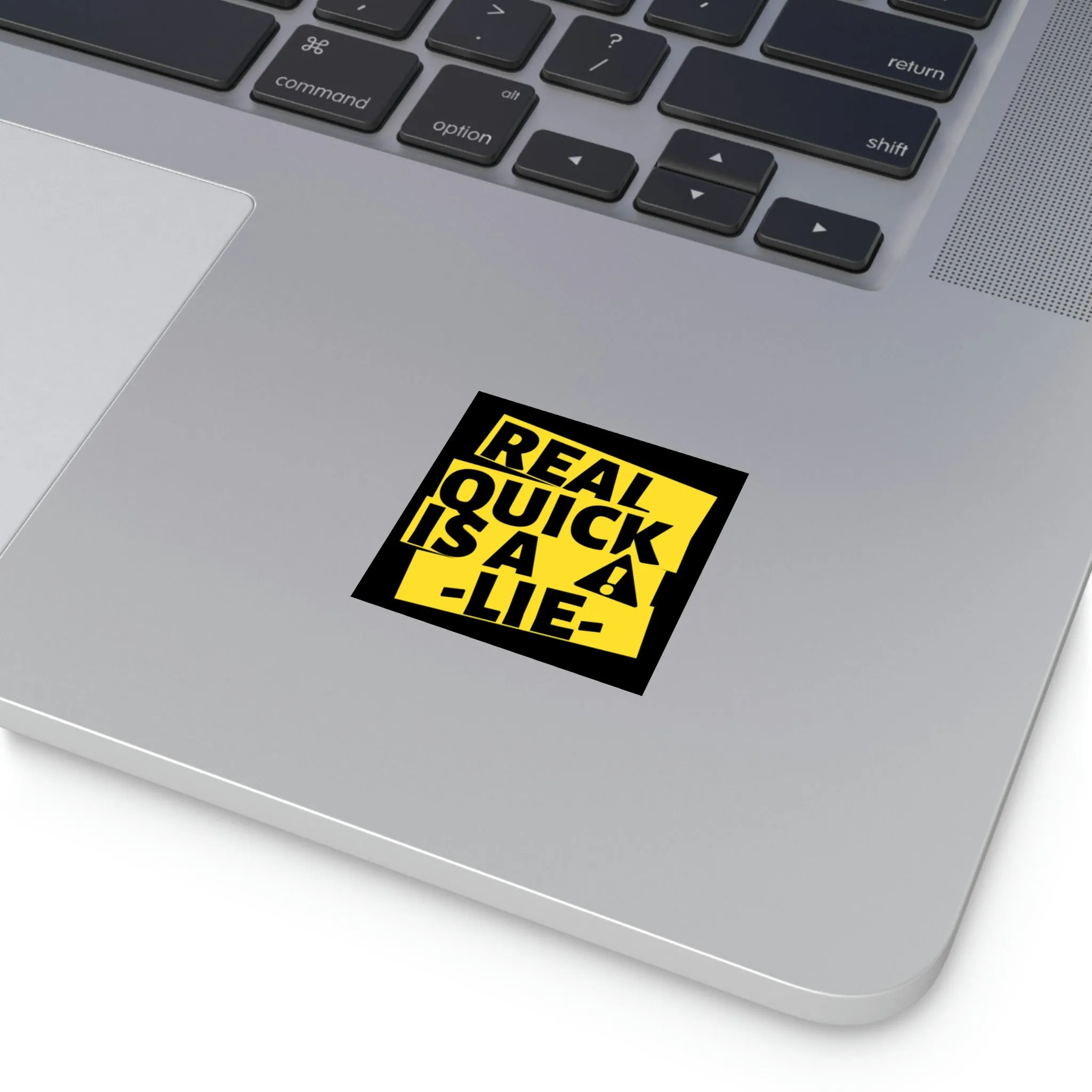 Real Quick is a Lie Square Sticker (Indoor\Outdoor)